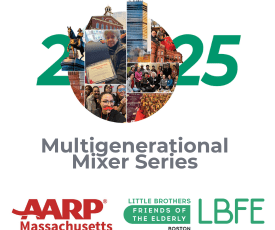 LBFE Boston and AARP Massachusetts Launch 2025 Multigenerational Mixer Series